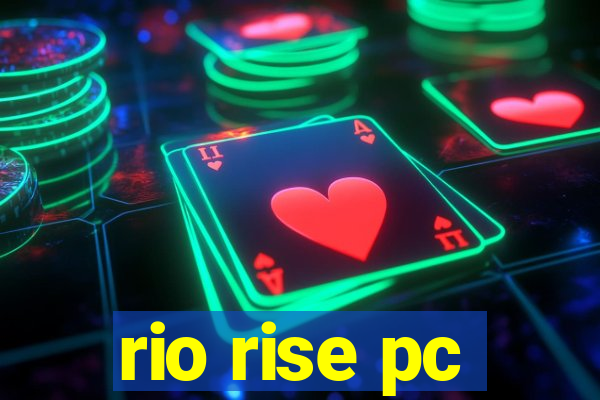 rio rise pc